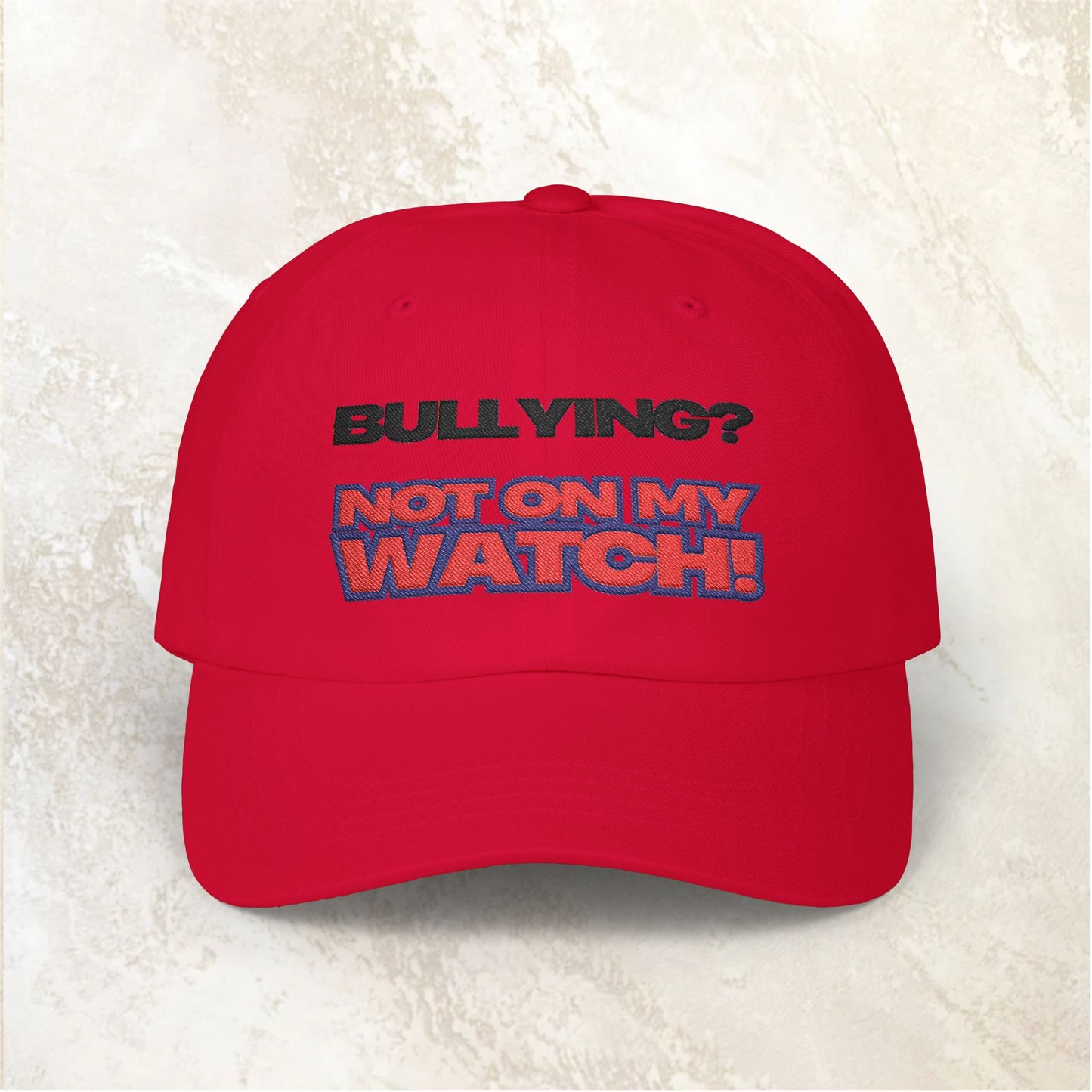 Empowering Classic Dad Cap – Say 'Not on My Watch!' | Gift for Dads, Bullying Awareness, Casual Wear, Summer Accessory, Everyday Use