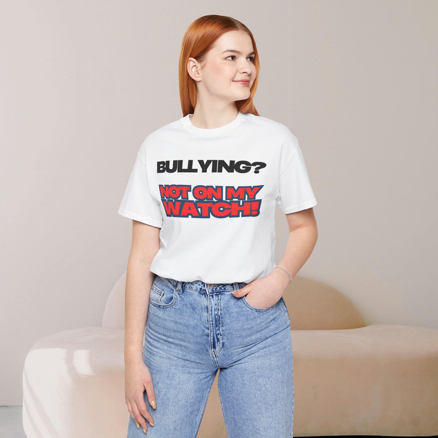 Copy of Bullying? Not On My Watch! - Anti-Bullying Awareness Tee