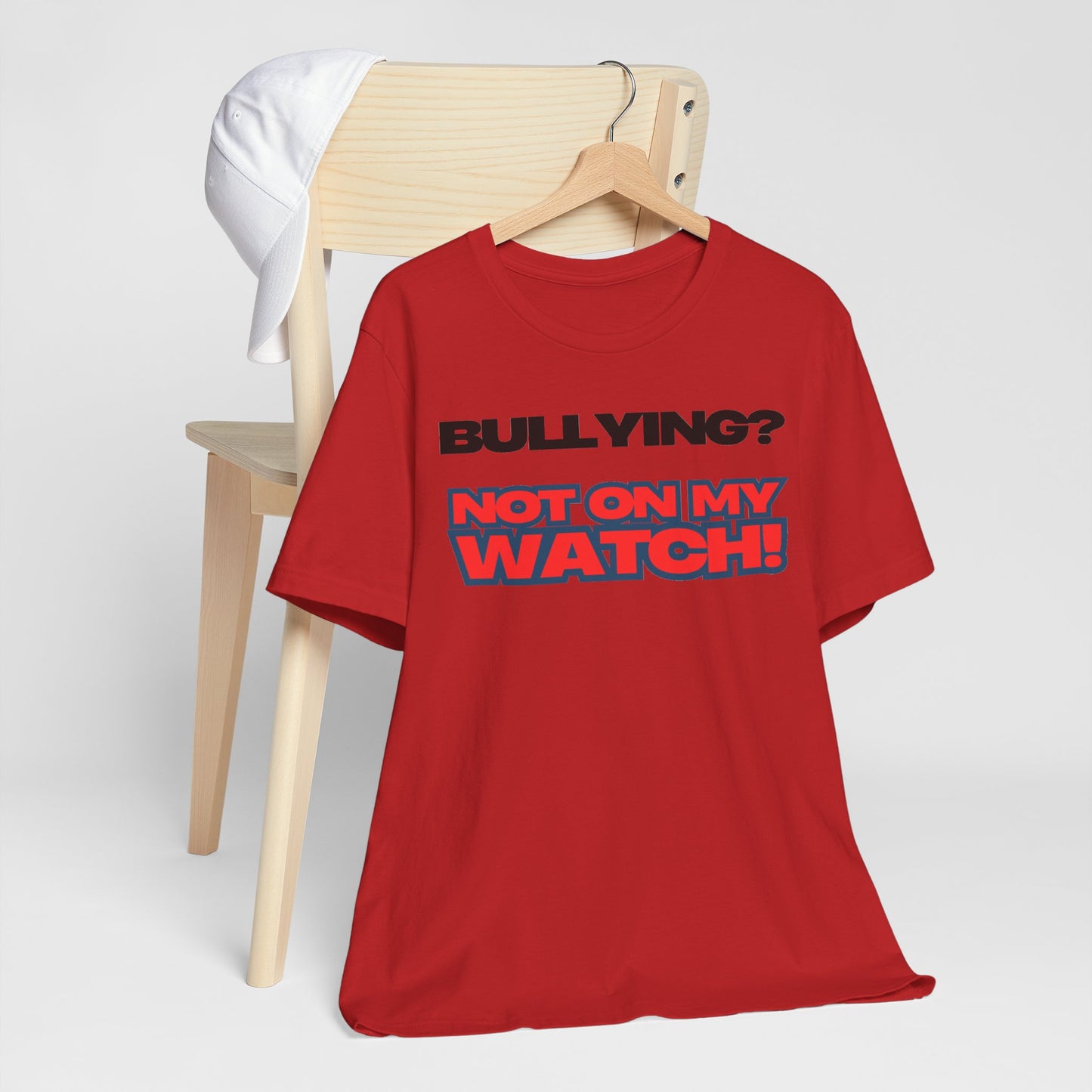 Copy of Bullying? Not On My Watch! - Anti-Bullying Awareness Tee