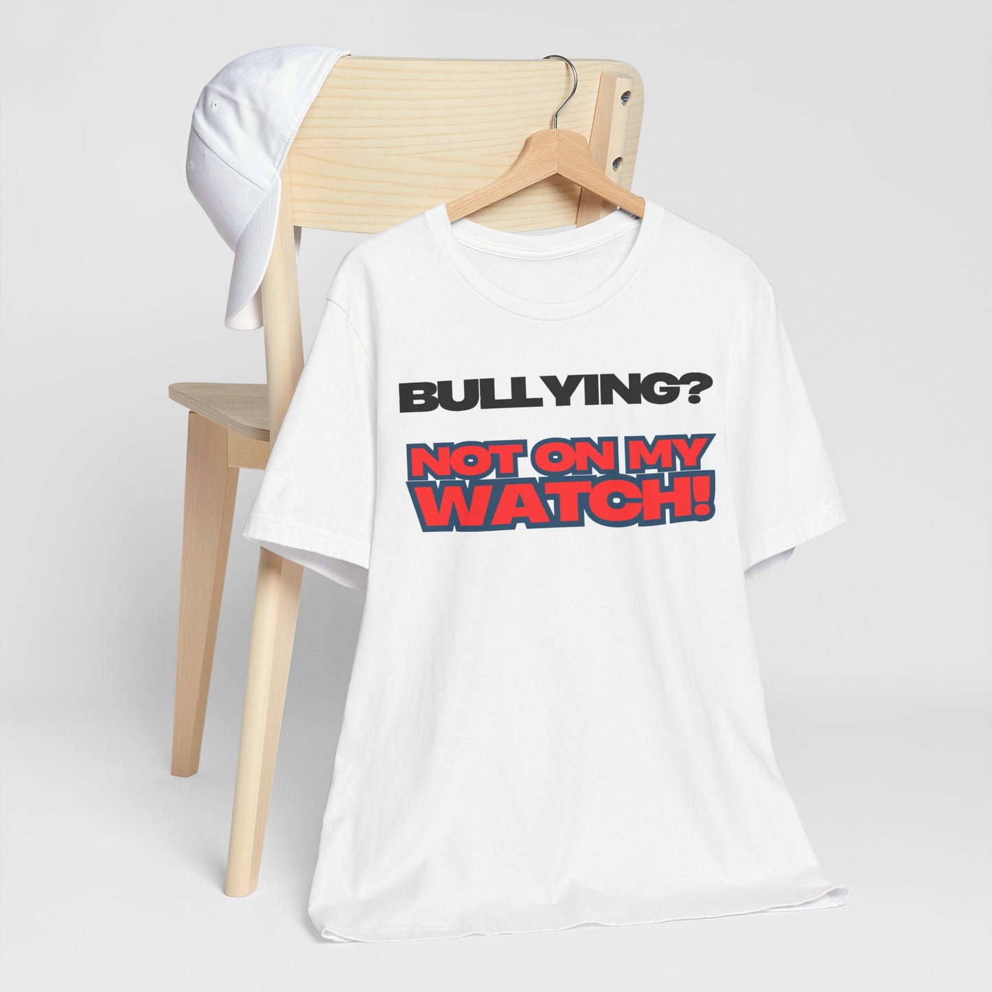 Copy of Bullying? Not On My Watch! - Anti-Bullying Awareness Tee