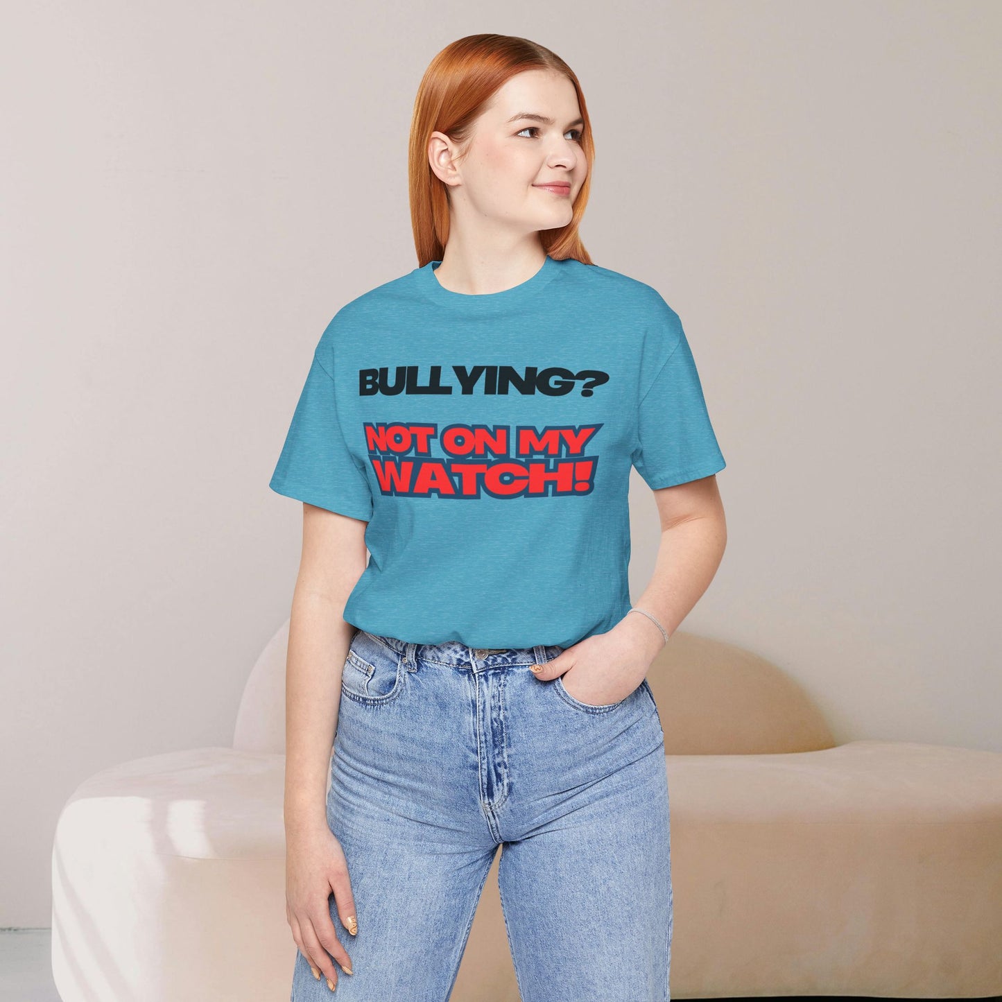 Copy of Bullying? Not On My Watch! - Anti-Bullying Awareness Tee