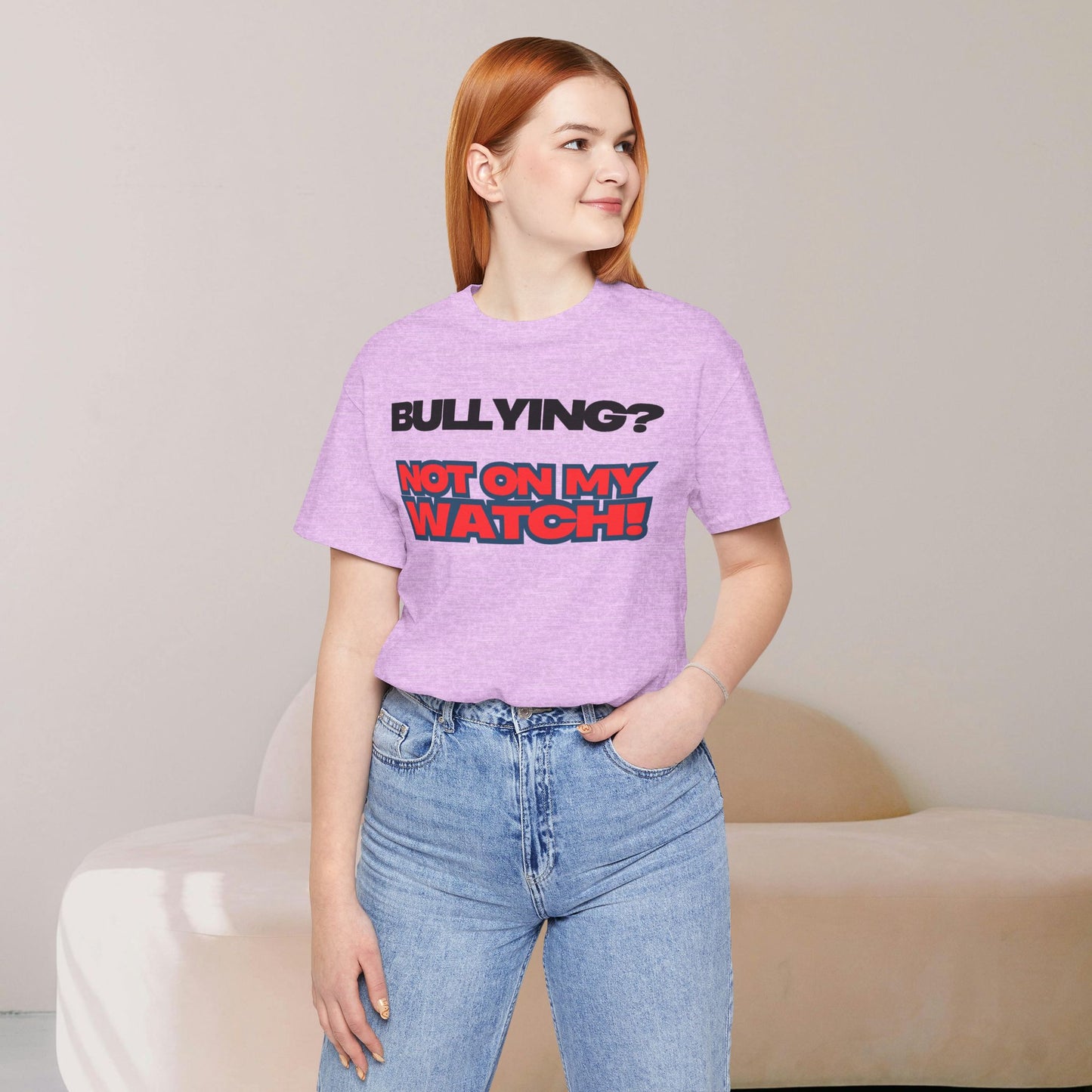 Copy of Bullying? Not On My Watch! - Anti-Bullying Awareness Tee