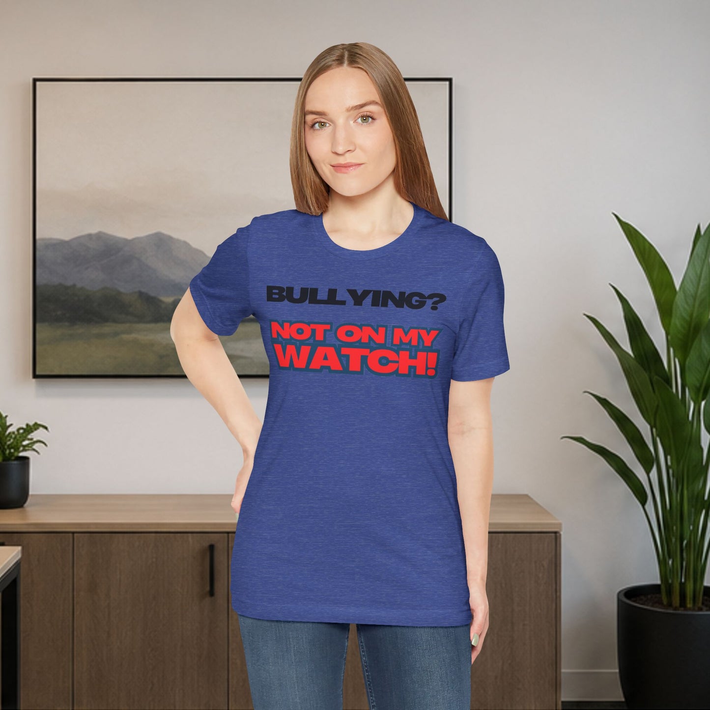 Copy of Bullying? Not On My Watch! - Anti-Bullying Awareness Tee