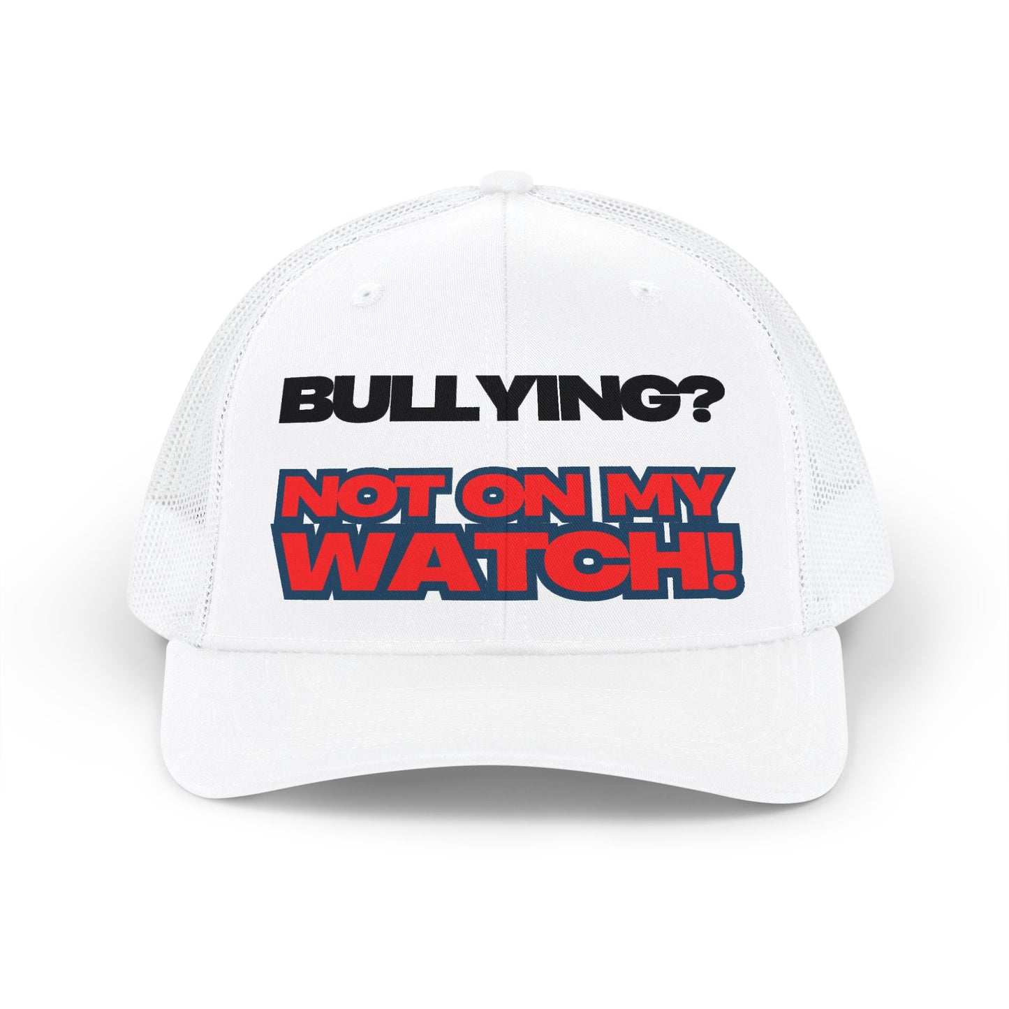 Bullying? Not On My Watch! - Anti-Bullying Cap