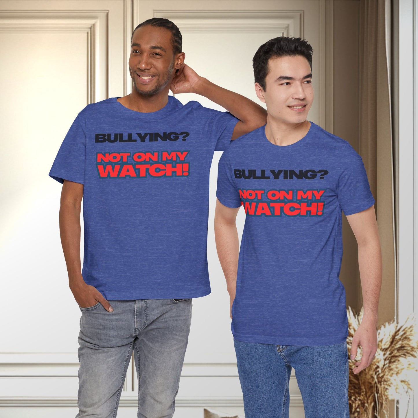 Copy of Bullying? Not On My Watch! - Anti-Bullying Awareness Tee
