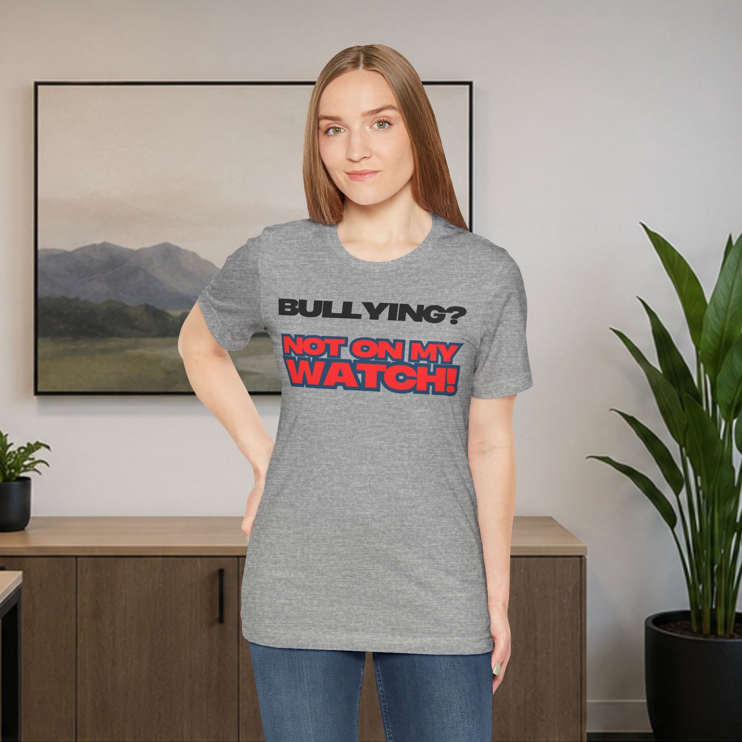 Copy of Bullying? Not On My Watch! - Anti-Bullying Awareness Tee