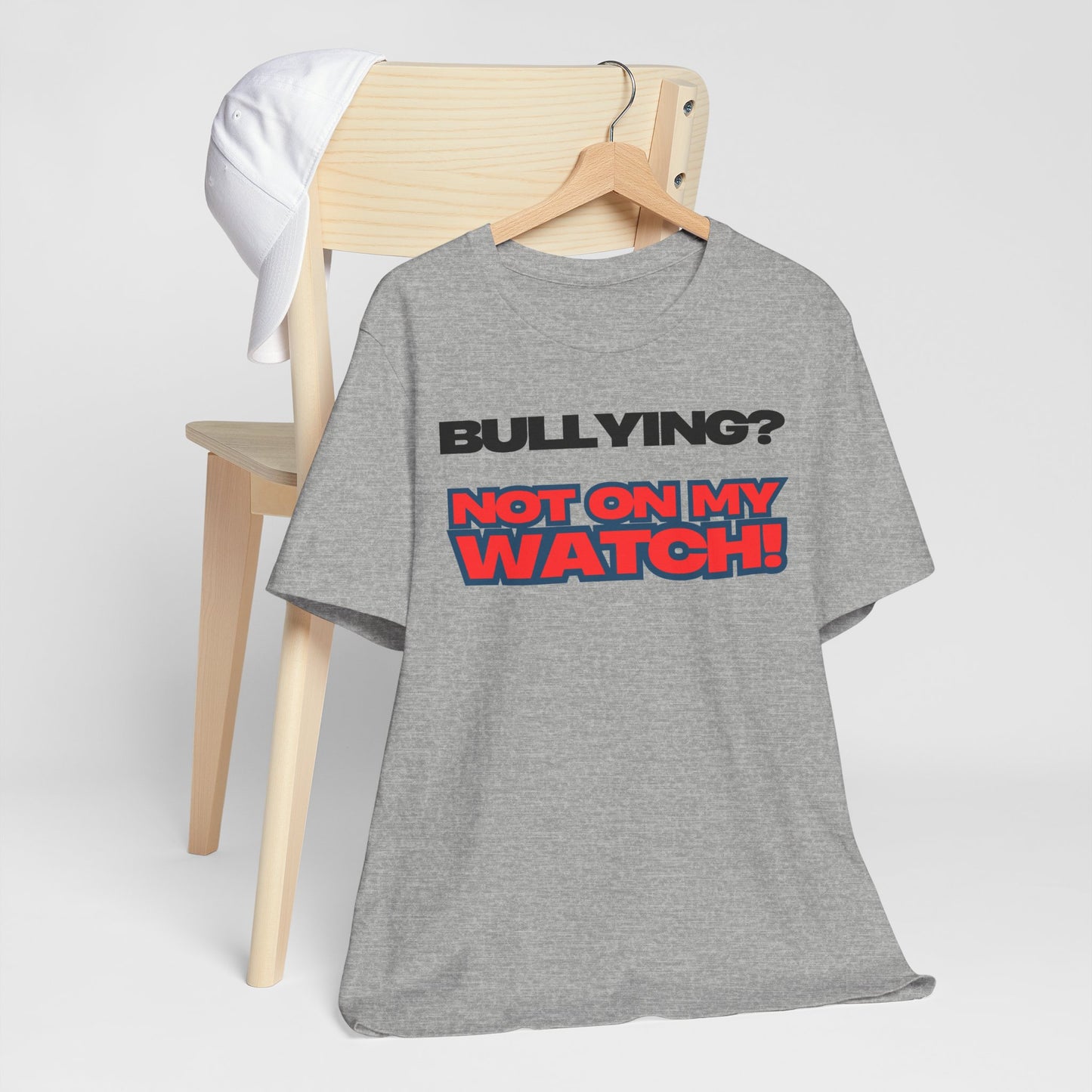 Copy of Bullying? Not On My Watch! - Anti-Bullying Awareness Tee
