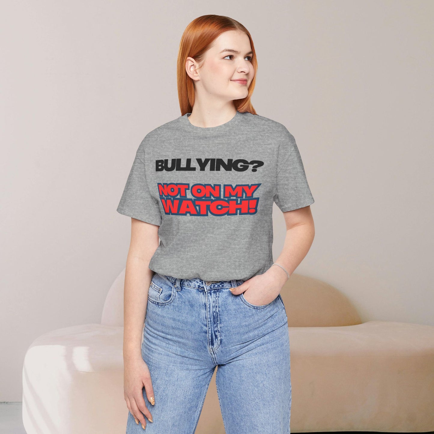 Copy of Bullying? Not On My Watch! - Anti-Bullying Awareness Tee
