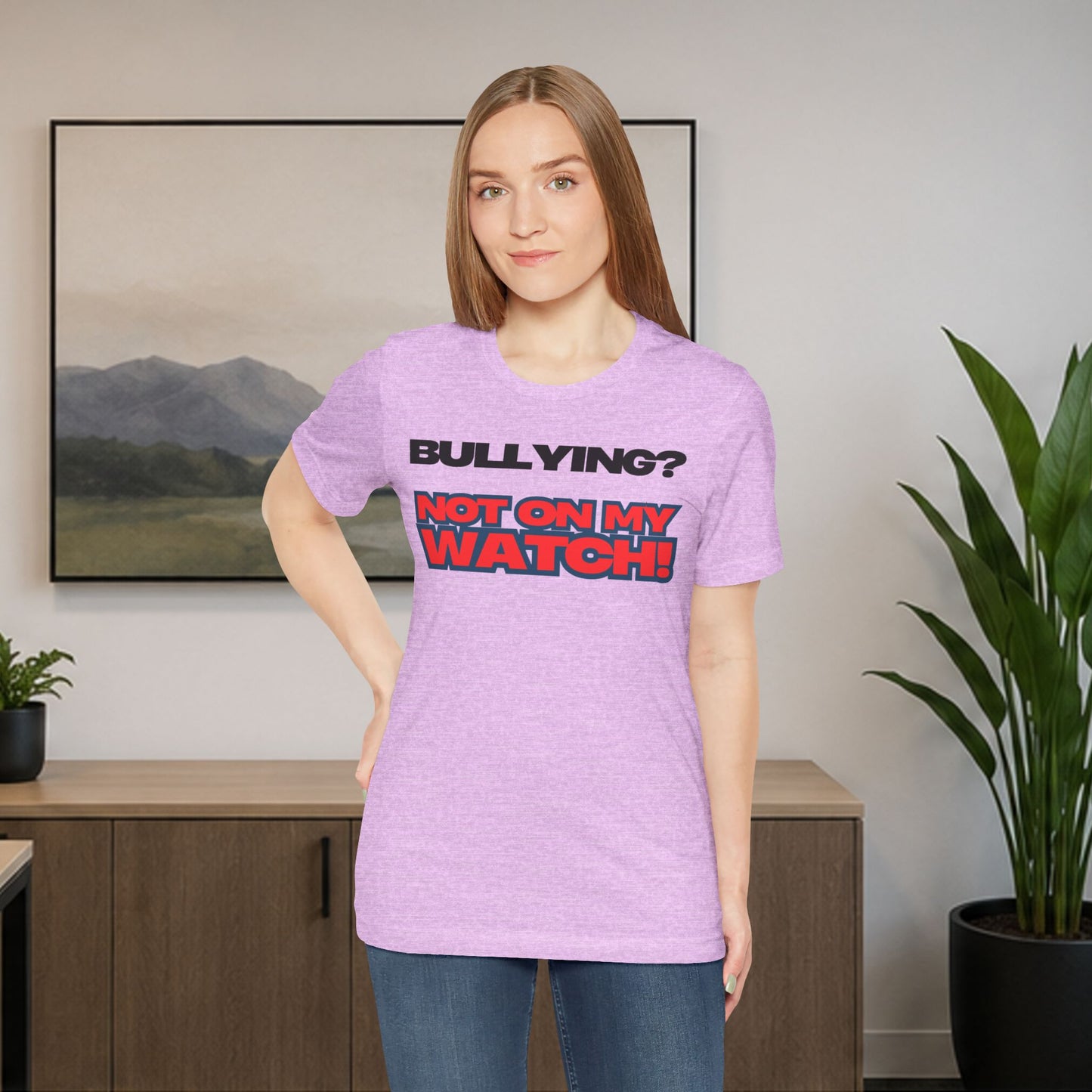 Copy of Bullying? Not On My Watch! - Anti-Bullying Awareness Tee