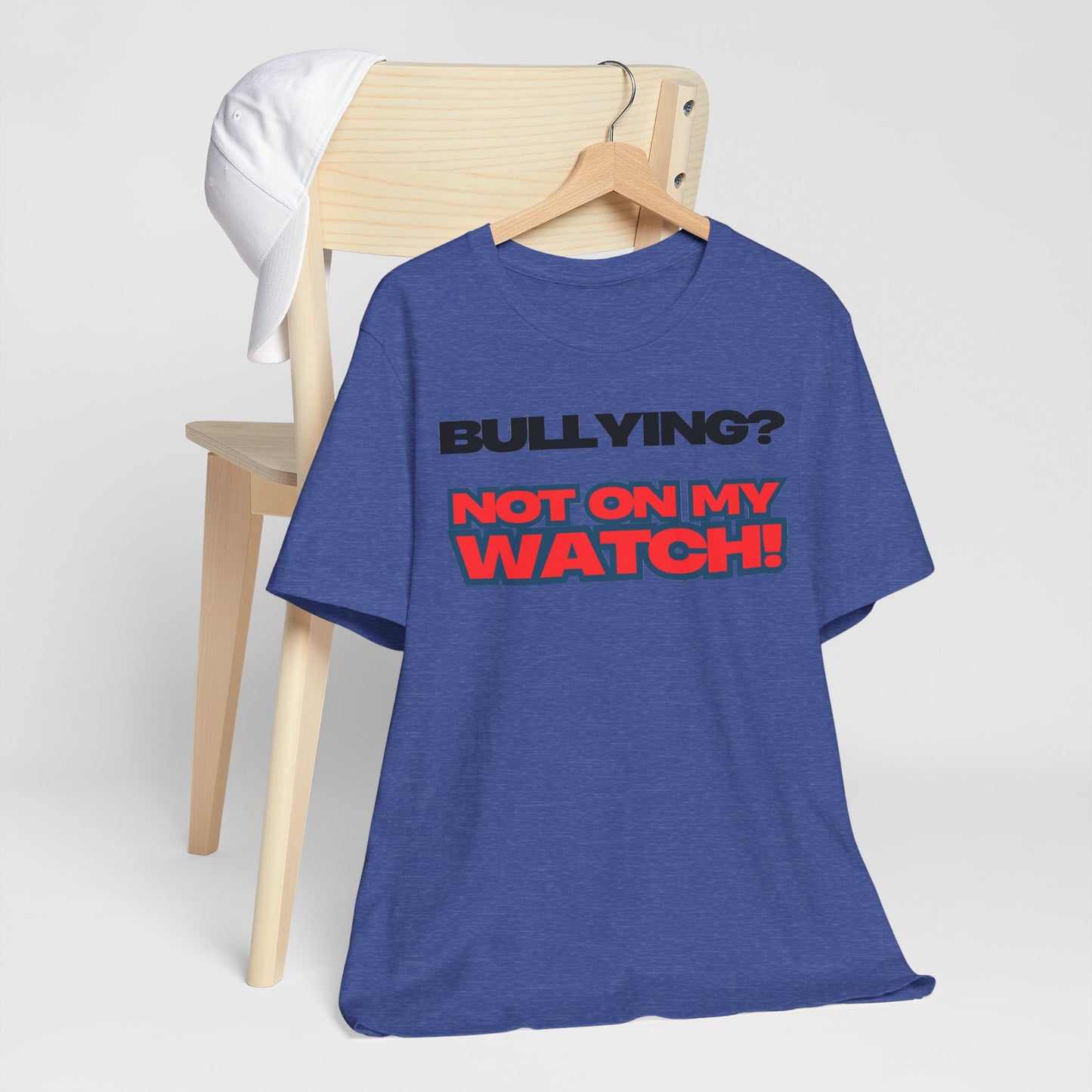 Copy of Bullying? Not On My Watch! - Anti-Bullying Awareness Tee